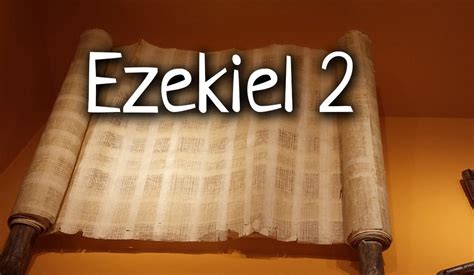 Ezekiel 2 » The Warehouse » Bible Commentary by Chapter