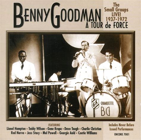 A Tour De Force The Small Groups LIVE 19371972 By Benny Goodman