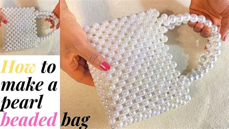 How To Make A Pearl Beaded Bag How To Make A Beaded Bag Beaded Bag Tutorial How To Make A Bead