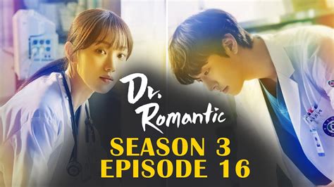 Doctor Romantic Season 3 Episode 16 Release Date And Latest Update [ Eng