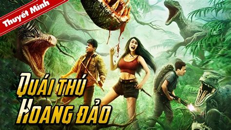 QUÁI THÚ HOANG ĐẢO Phim Hành Động Phiêu Lưu Thám Hiểm Siêu Gay Cấn