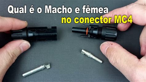 Qual é o Macho e fêmea no conector MC4 Energia solar YouTube