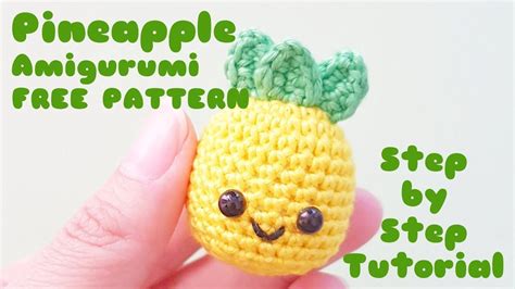 How To Crochet A Pineapple Step By Step Tutorial Amigurumi Free Pattern