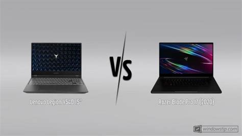 Lenovo Legion Y540 15” Vs Razer Blade Pro 17 2020 Windowstip