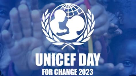 UNICEF Day For Change Understanding Its History Theme And Quotes To