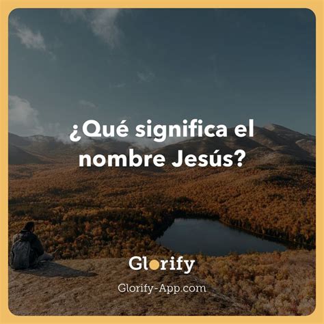 Qué significa el nombre de Jesús Qué significa para nosotros el