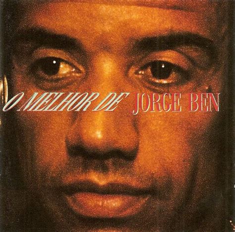 Jorge Ben O Melhor De Jorge Ben Releases Discogs