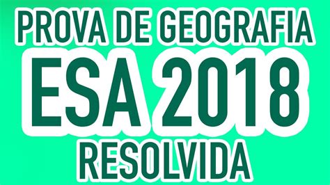 PROVA DE GEOGRAFIA ESA 2018 RESOLVIDA YouTube