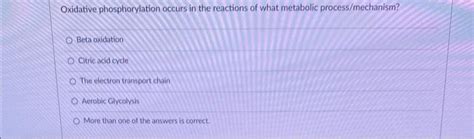Solved Oxidative phosphorylation occurs in the reactions of | Chegg.com 