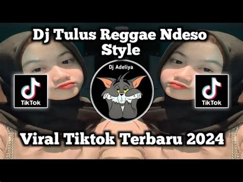 DJ TULUS REGGAE NDESO STYLE DJ TAK GENGGAM TANGANMU TAK ELUS PIPIMU