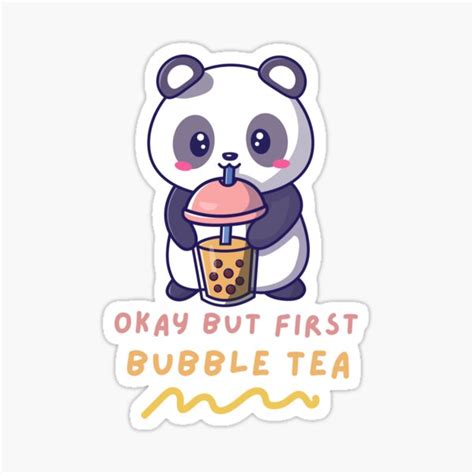 Okay But First Bubble Tea Cute Kawaii Bubble Tea Lover Panda Sticker For Sale By Artistusha