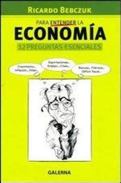 Libro Para Entender La Economia De BEBCZUK RICARDO Buscalibre