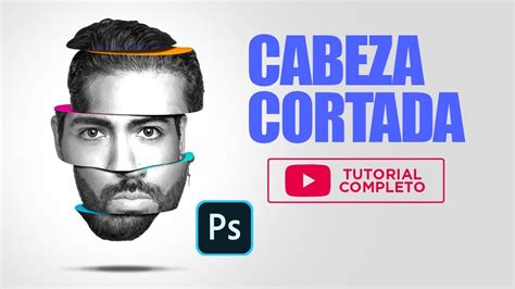 Cabeza Cortada Photoshop Tutorial Espa Ol Youtube