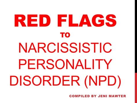 Red Flags To Narcissistic Personality Disorder Compiled By Jeni Mawter Ppt