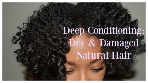 Deep Conditioning Dry And Damaged Natural Hair Youtube