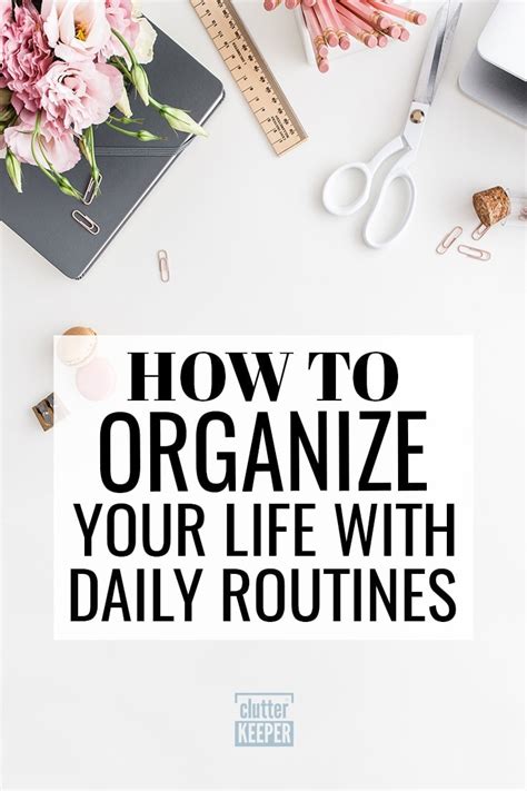 Organize Your Life With Daily Routines Clutter Keeper®