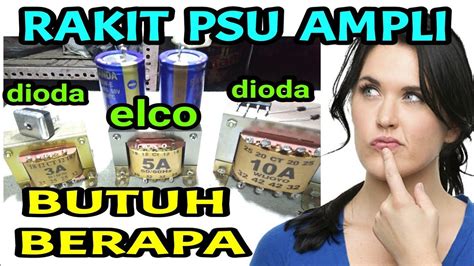 Merakit Power Supply Amplifier Khusus Pemula Youtube