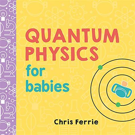 Amazon Quantum Physics For Babies The Perfect Physics Gift And Stem