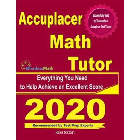 Accuplacer Math Tutor Everything You Need To Help Achieve An Excellent