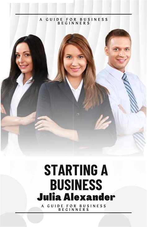 Starting A Business A Guide For Business Beginners How To Start