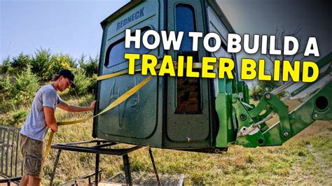 Build A Trailer Blind For Better Deer Hunting The Setup W Bill Winke