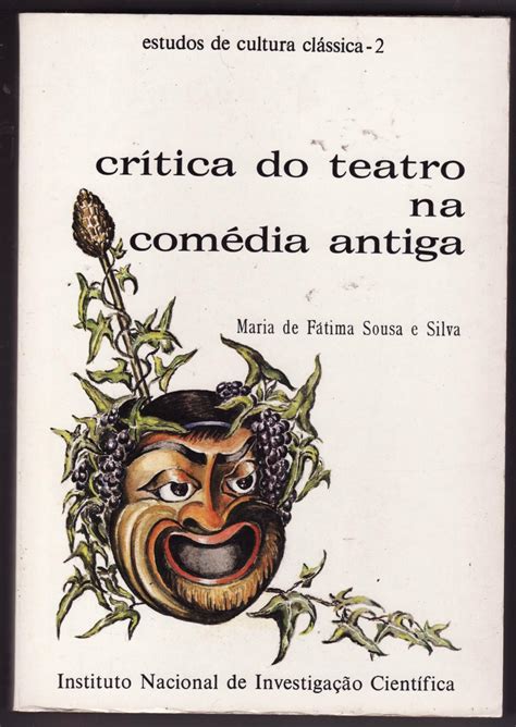 Crítica Do Teatro Na Comédia Antiga By Maria De Fátima Sousa E Silva