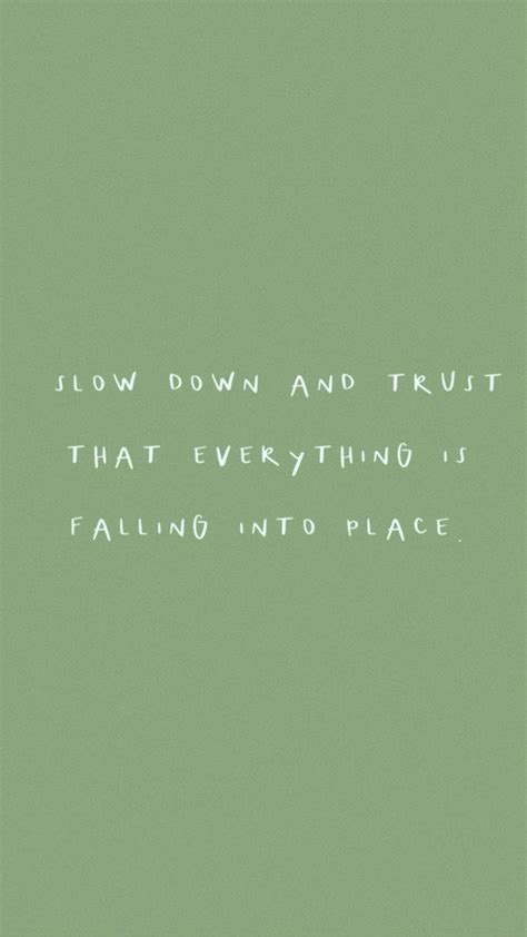 Slow Down and Trust: Everything is Falling Into Place