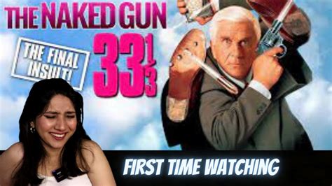 Beyond Crazy The Naked Gun 33 1 3 The Final Insult MOVIE REACTION