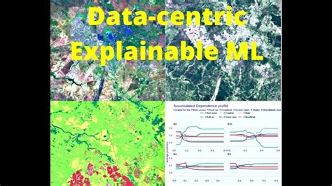 Data Centric Explainable Machine Learning For Land Cover Classification