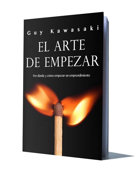 EL ARTE DE EMPEZAR - GUY KAWASAKI - Libros De Millonarios