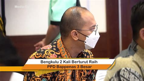 Bengkulu Kali Berturut Raih Ppd Bappenas Besar Youtube