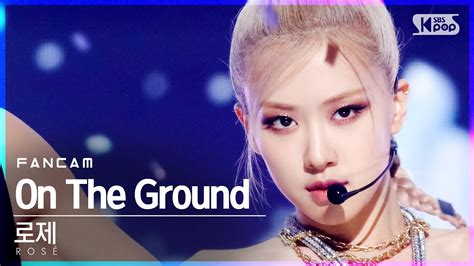 안방1열 직캠4k 로제 On The Ground RosÉ Fancam│sbs Inkigayo20210321 Youtube