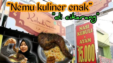 NEMU MAKANAN ENAK DI CIKARANG NASI KEBULI GAZA CUMA 15 000 YouTube