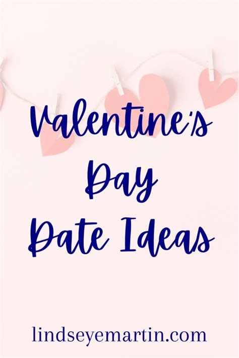 Valentine's Day Date Ideas | lindsey e martin | ideas for Valentine's Day