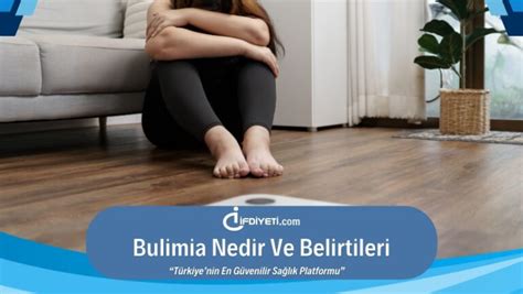 Bulimia Nedir Ve Belirtileri Nelerdir Fd Yet