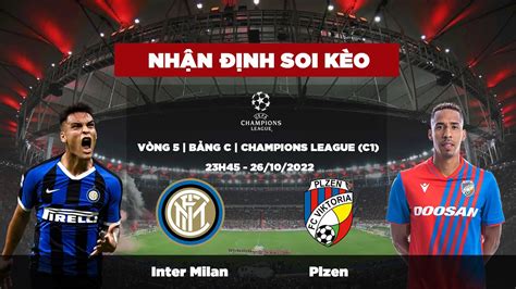 Inter Milan Vs Plzen H Ng Y Nh N Nh Soi K O B Ng C Cup