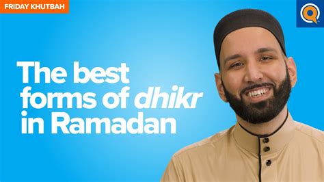 The Best Forms Of Dhikr In Ramadan Khutbah Yaqeen Institute For