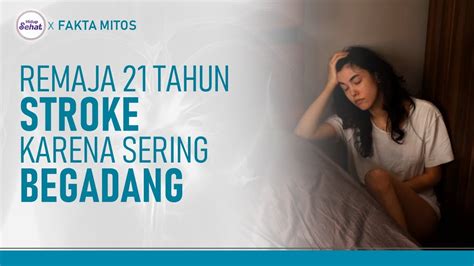 Begadang Bisa Sebabkan Stroke Hingga Koma Ini Penjelasan Dokter