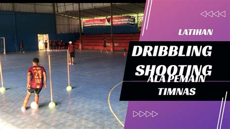 Latihan Dribbling Passing Kombinasi Shooting Untuk Pemain Futsal