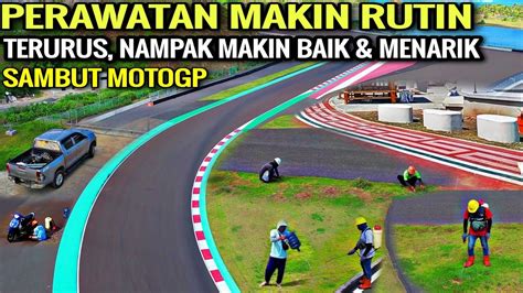 Sirkuit Mandalika Terbaru Makin Baik Banyak Hal Menarik Sambut Motogp