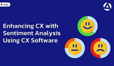 Enhancing Cx With Sentiment Analysis Using Cx Software