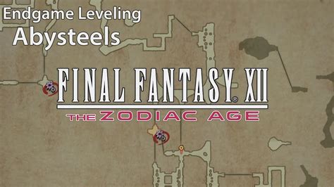 Final Fantasy XII The Zodiac Age Abysteel Leveling Henne Mines