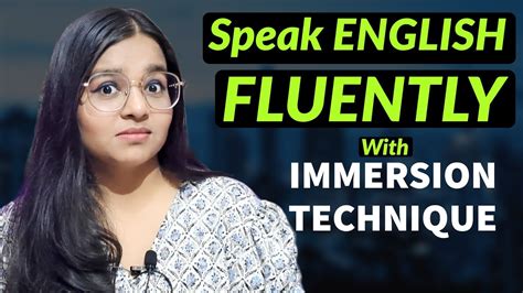 Immerse Yourself In English Best Technique To Become Fluent In