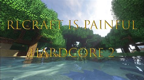 Trying Hardcore In Rlcraft Again And Again And Again Youtube