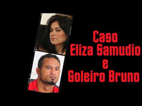 Casos Brutais Eliza Samudio E Goleiro Bruno YouTube