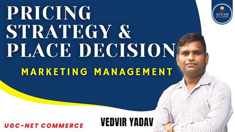 Pricing Strategy And Place Decision Marketing Management Avyan Ias