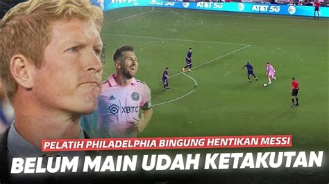 Butuh 1000 Cara Untuk Hentikan Messi Reaksi Pelatih Philadelphia