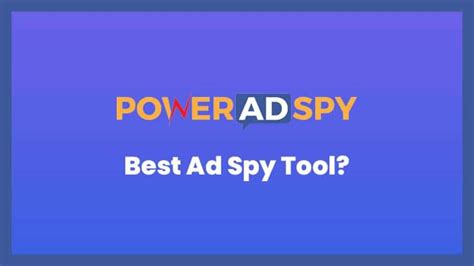 PowerAdSpy Review Is It Worth It