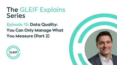 Gleif Explains Data Quality You Can Only Manage What You Measure