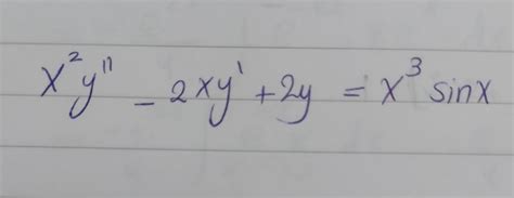 Solved X2y′′−2xy′2yx3sinx